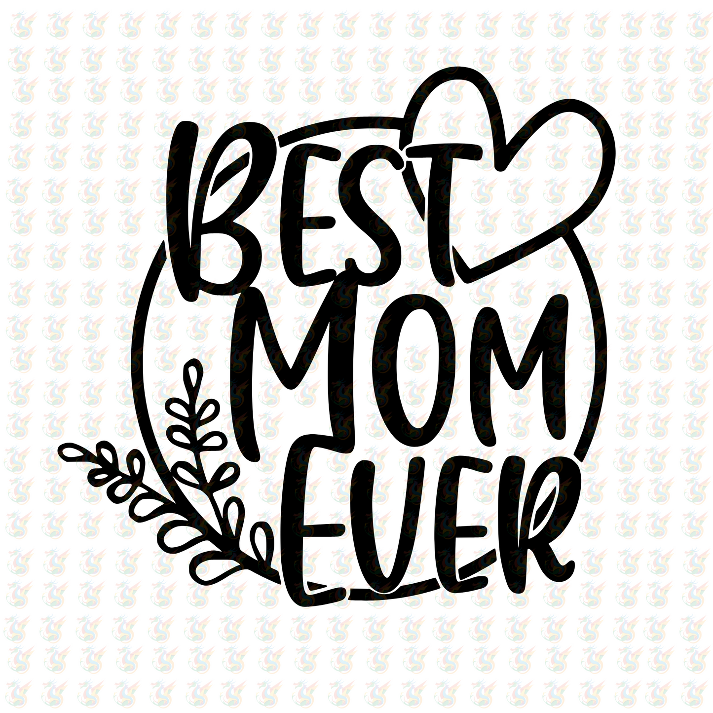 Best Mom Ever – Handwritten Heart DTF Transfer – Ready to Press Gift for Moms