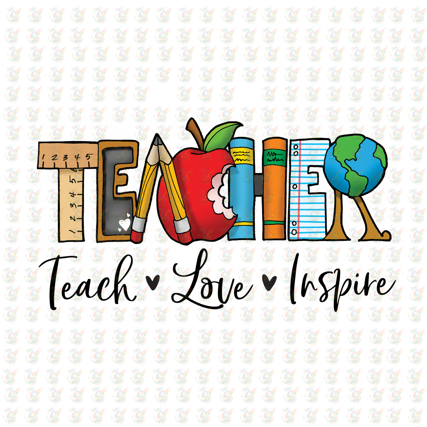 Teacher Teach Love Inspire DTF Transfer – Ready to Press Design