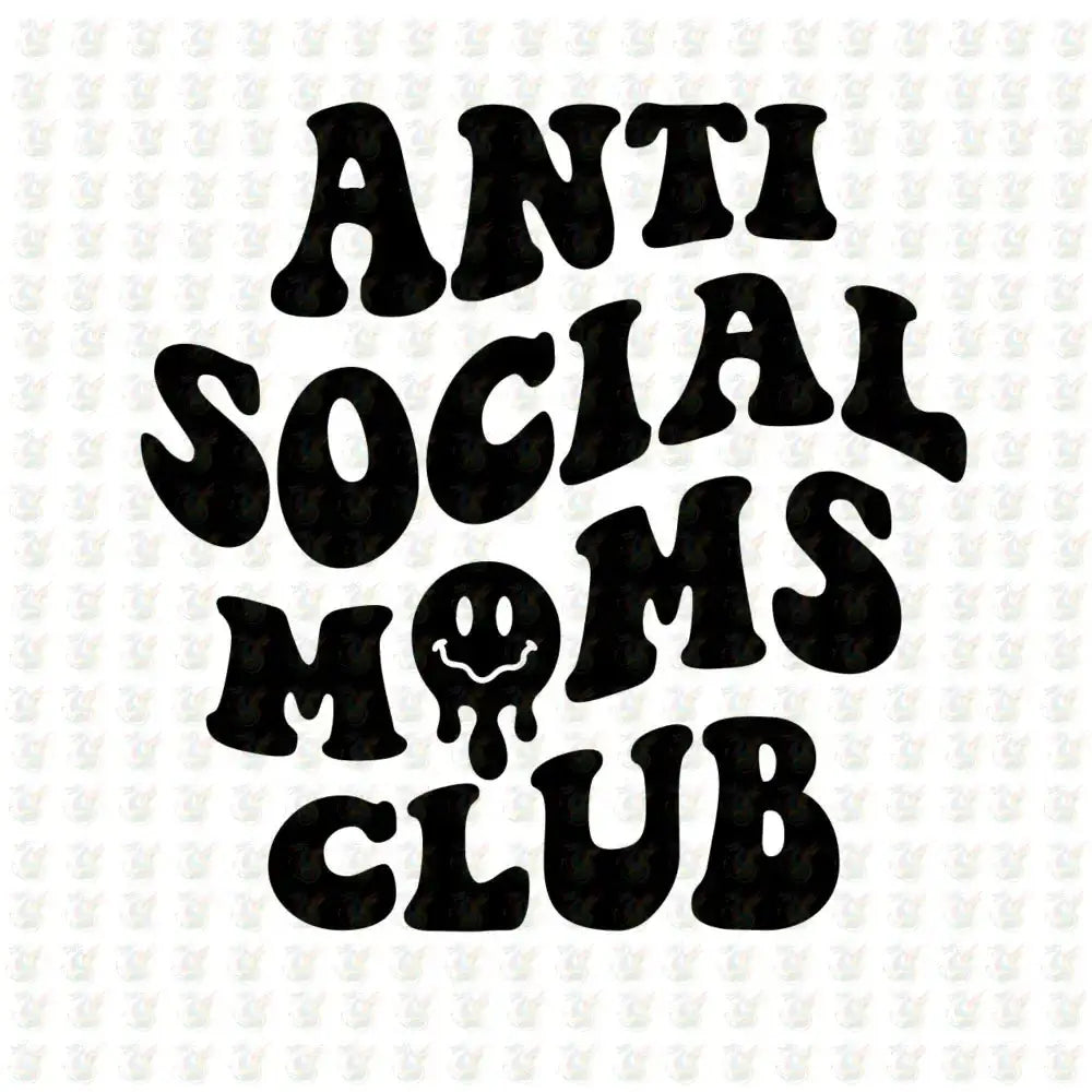 ANTI SOCIAL MOMS CLUB – Retro Groovy DTF Transfer – Ready to Press - House Of DTF Shirt