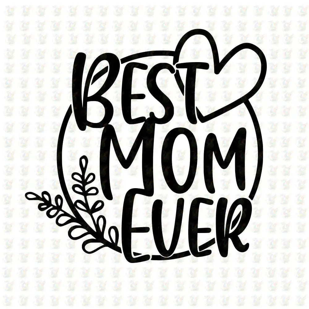 Best Mom Ever – Handwritten Heart DTF Transfer – Ready to Press Gift for Moms - House Of DTF Shirt