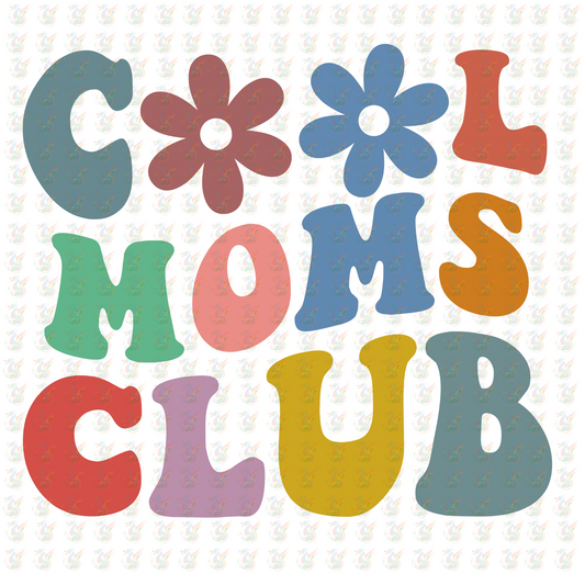 Cool Moms Club DTF Transfer - Inspired DTF Transfer – Ready to Press - Mothers Day