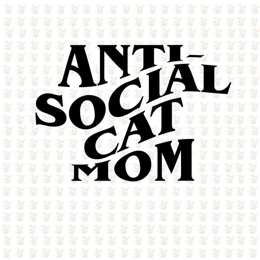 Anti-Social Cat Mom – Funny Cat Lover DTF Transfer – Ready to Press