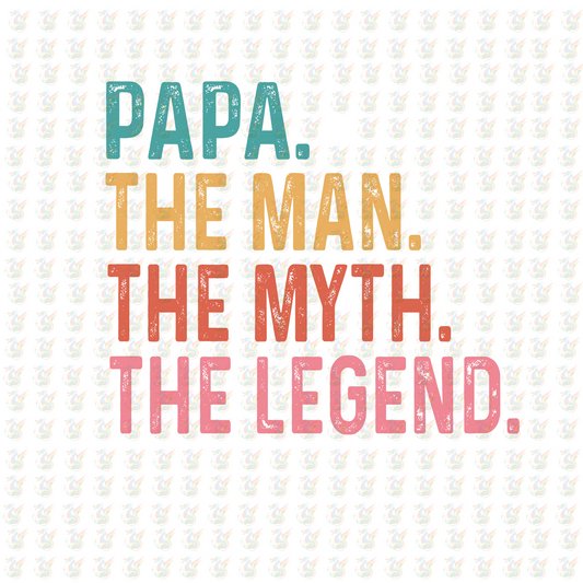 PAPA - The Man The Myth The Legend DTF Transfer – Ready to Press