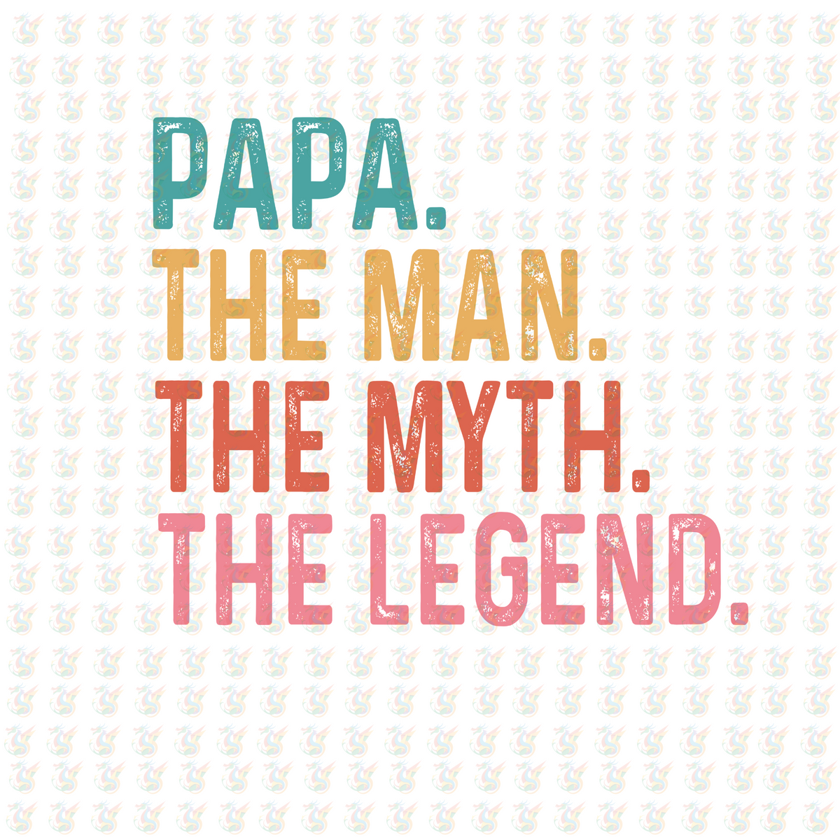 PAPA - The Man The Myth The Legend DTF Transfer – Ready to Press