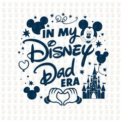 In My Disney Dad Era DTF Transfer – Ready to Press – Magical Father's Day Shirt