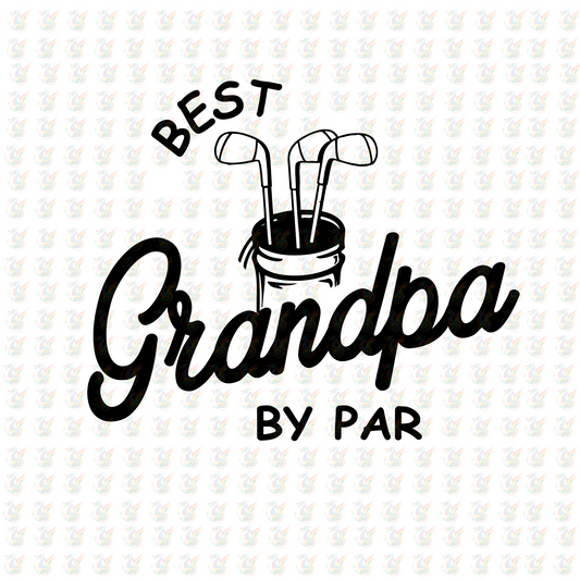 Best Grandpa Ever DTF Transfer – Ready to Press – Grandfather Gift Shirt