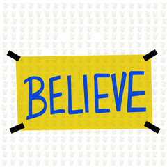 Believe DTF Transfer – Yellow Motivational Sign – Ready to Press