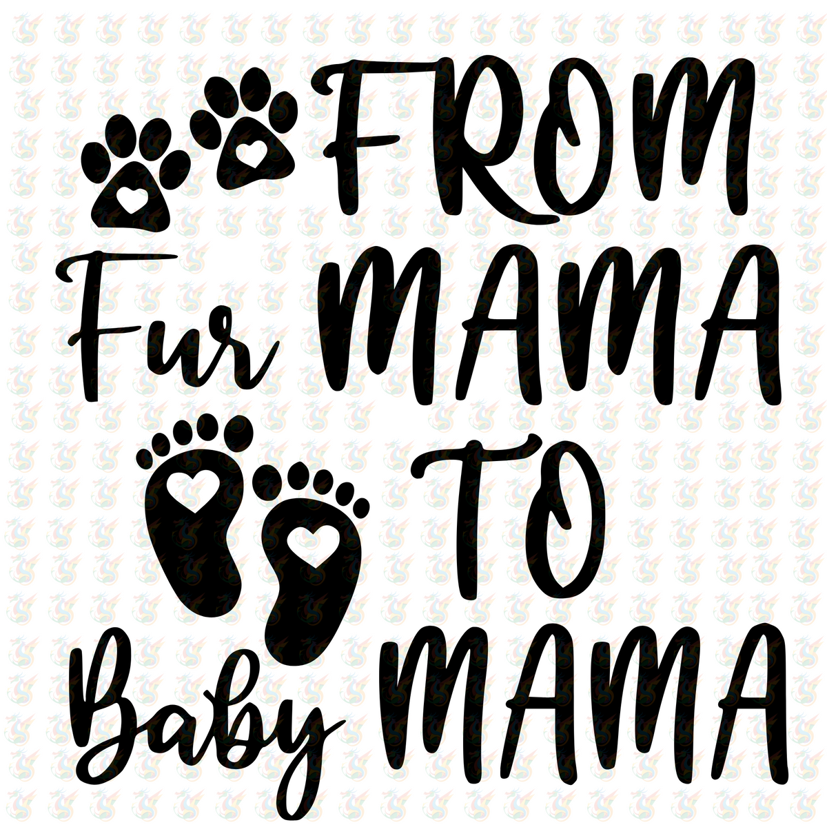 From Fur Mama to Baby Mama - Inspired DTF Transfer – Ready to Press - Mothers Day