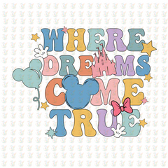 Where Dreams Come True DTF Transfer – Ready to Press – Magical Disney-Inspired Design