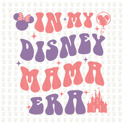 In My Disney Mama Era – Magical Groovy DTF Transfer – Ready to Press