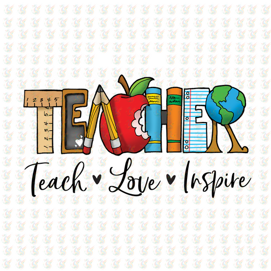 Teacher Teach Love Inspire DTF Transfer – Ready to Press Design