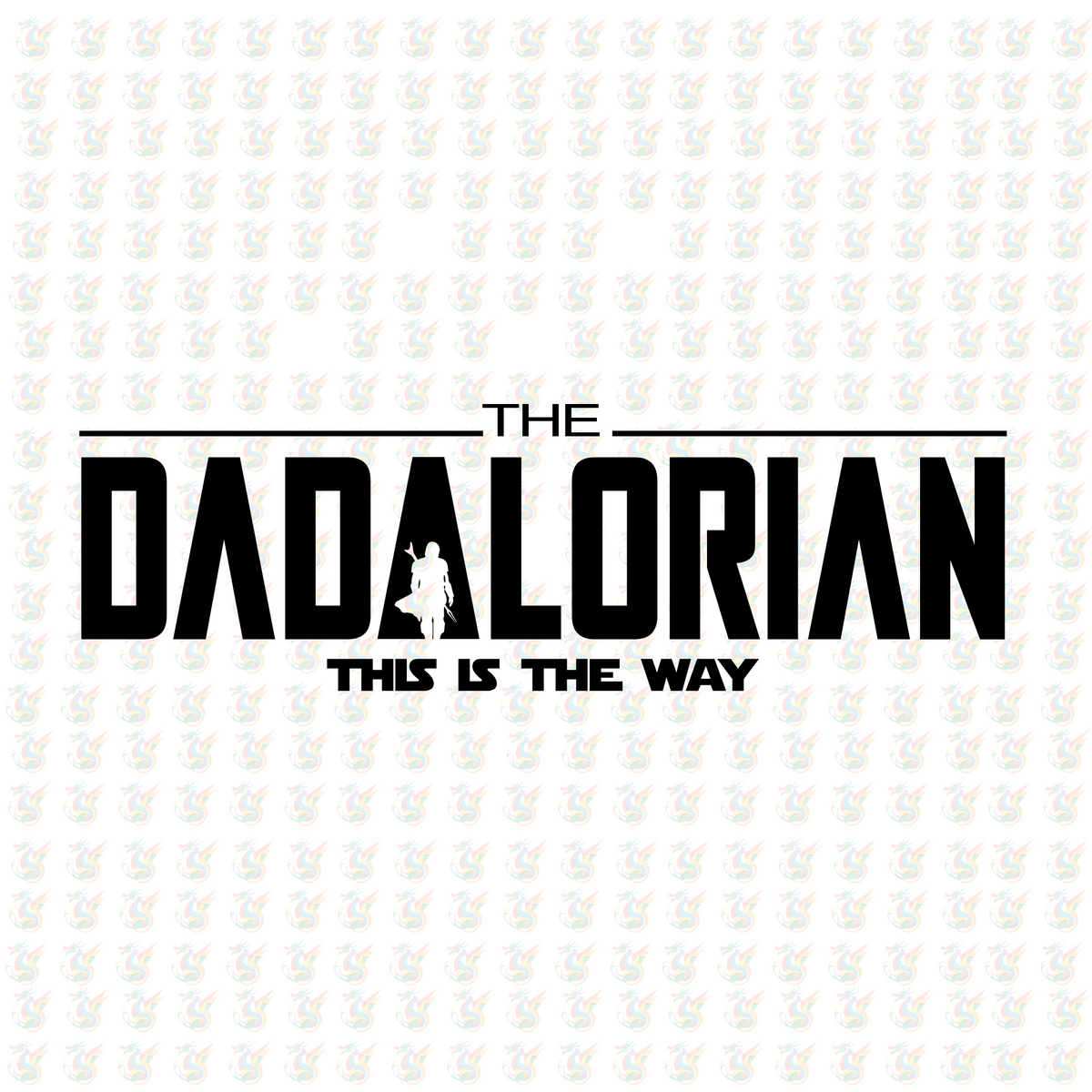 The Dadalorian DTF Transfer – Star Dad Parody Design – Ready to Press