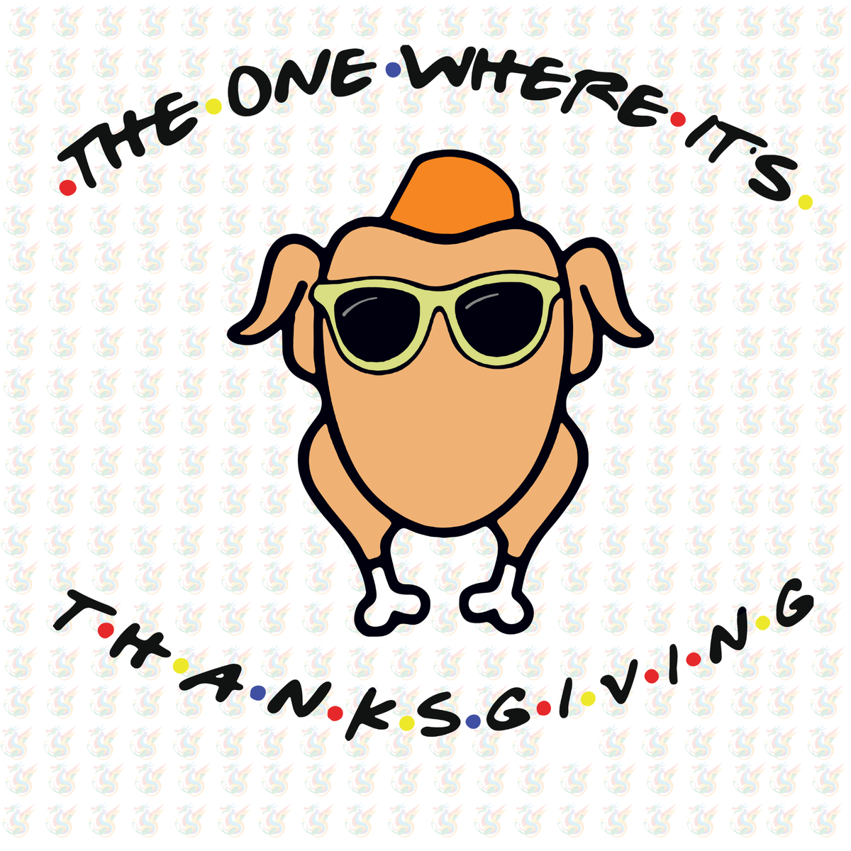 The One Where It’s Thanksgiving DTF Transfer – Ready to Press – Friends TV Show Turkey Design