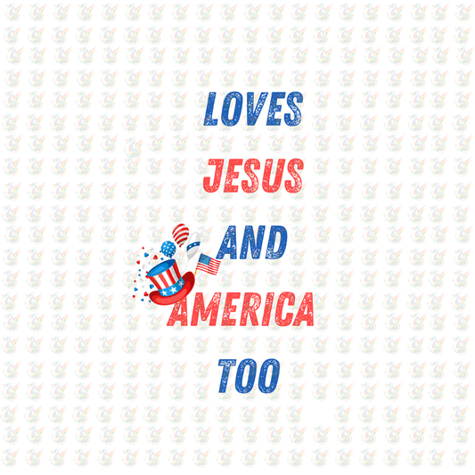 Loves Jesus and America Too DTF Transfer – Patriotic Faith Design