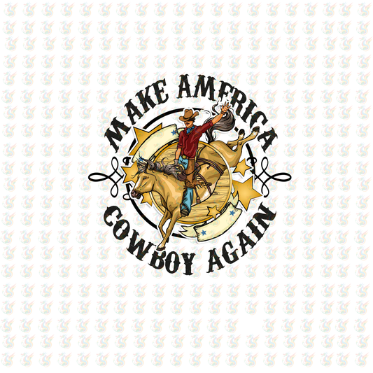 Make America Cowboy Again DTF Transfer – Western Rodeo Design – Ready to Press