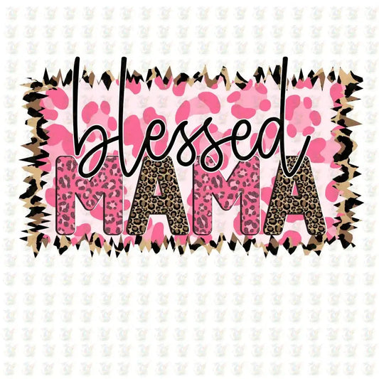 Blessed Mama DTF Transfer - Inspired DTF Transfer – Ready to Press - Mothers Day - House Of DTF Shirt