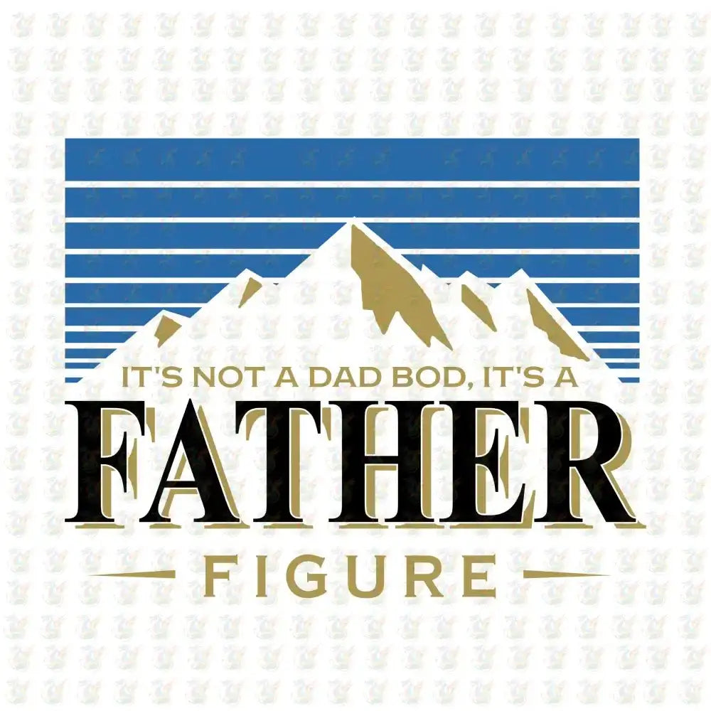 It’s Not a Dad Bod It’s a Father Figure DTF Transfer – Ready to Press – Funny Bear Dad Shirt - House Of DTF Shirt