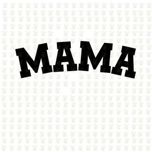 MAMA Bold Arch – Minimalist DTF Transfer – Ready to Press for Moms - House Of DTF Shirt