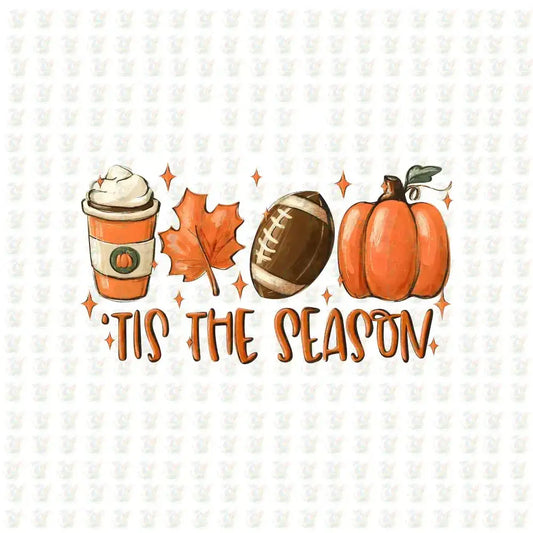 'Tis the Season DTF Transfer – Fall Coffee Football Pumpkin – Ready to Press - House Of DTF Shirt
